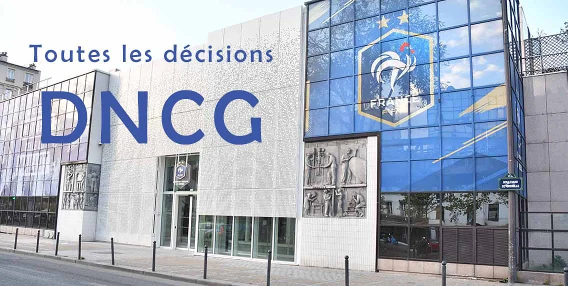 DNCG (30 juin). Il n’y a pas que Bordeaux à avoir été sanctionné ce mardi !