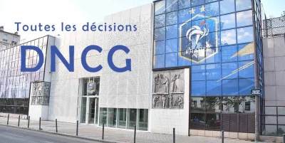 DNCG (30 juin). Il n’y a pas que Bordeaux à avoir été sanctionné ce mardi !