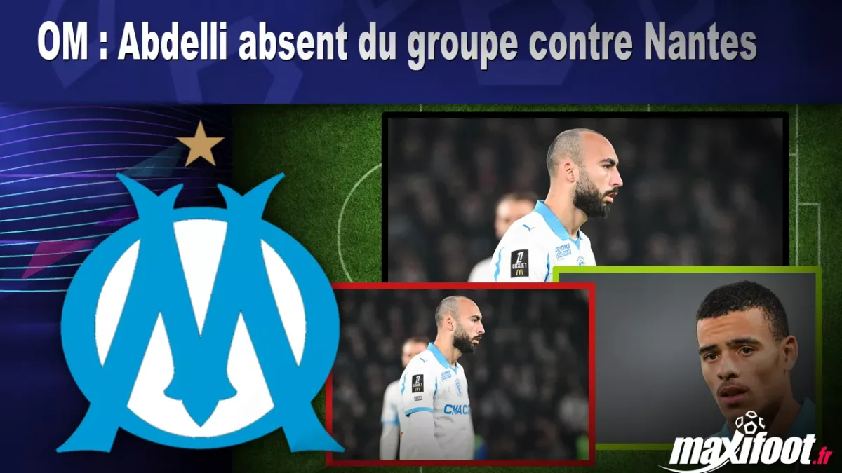 OM : Abdelli absent du groupe contre Nantes