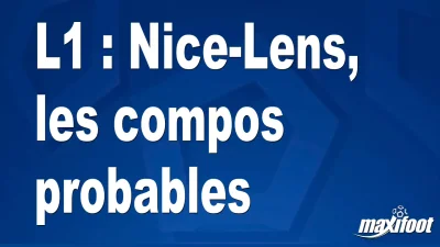 L1 : Nice-Lens, les titulaires probables