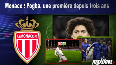 Monaco : Pogba, une première depuis trois ans