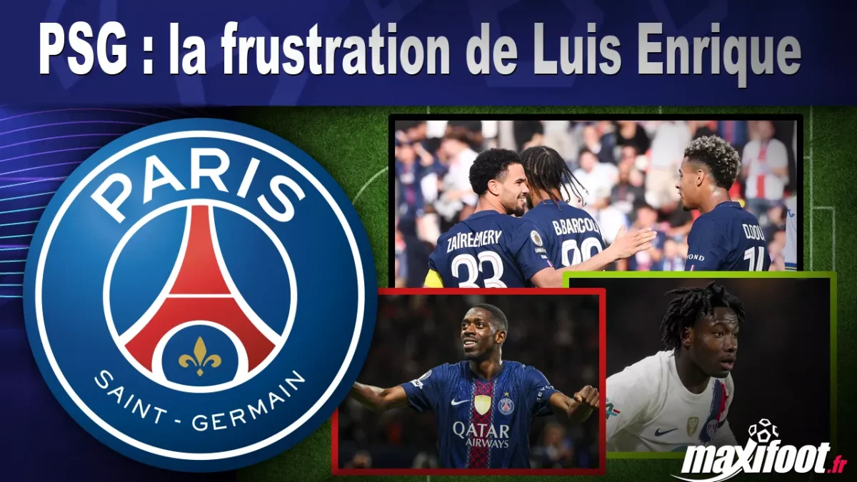 PSG : la frustration de Luis Enrique