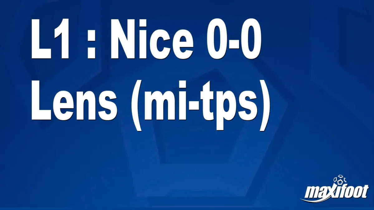 L1 : Nice 0-0 Lens (mi-tps)
