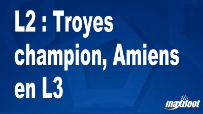 L2 : Troyes champion, Amiens en L3
