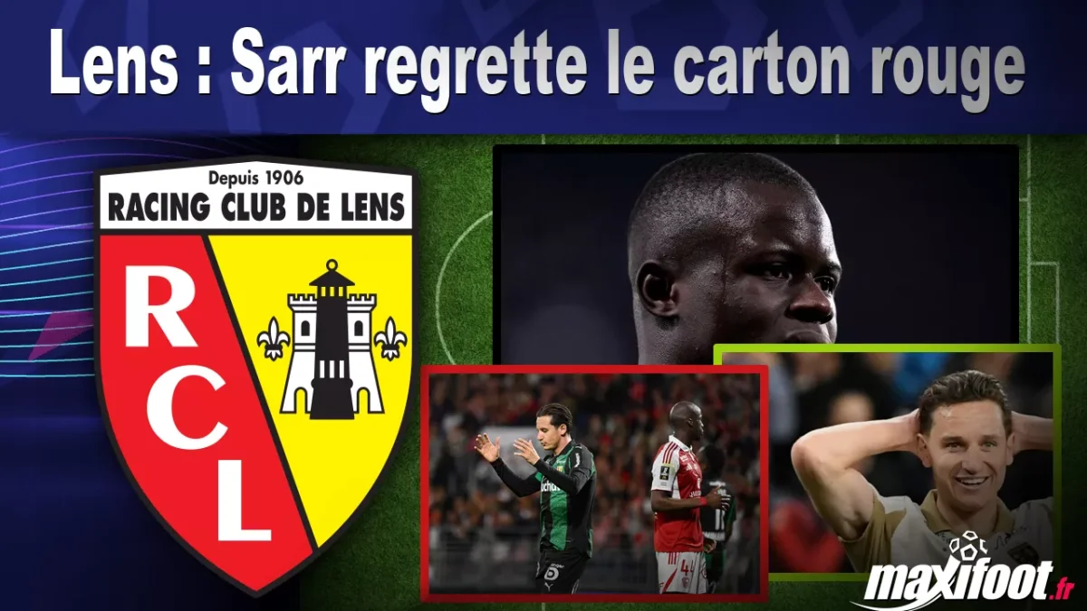 Lens : Sarr regrette le carton rouge