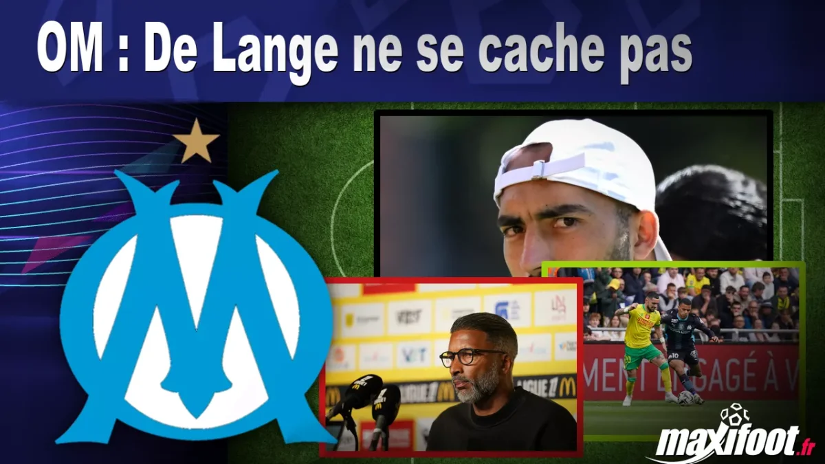 OM : De Lange ne se cache pas