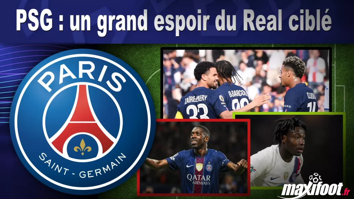 Mercato PSG : un grand espoir du Real ciblé