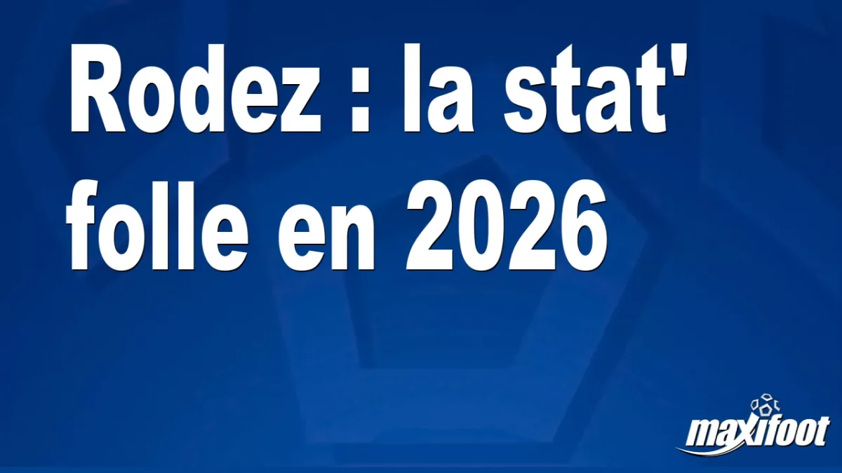 Rodez : la stat' folle en 2026