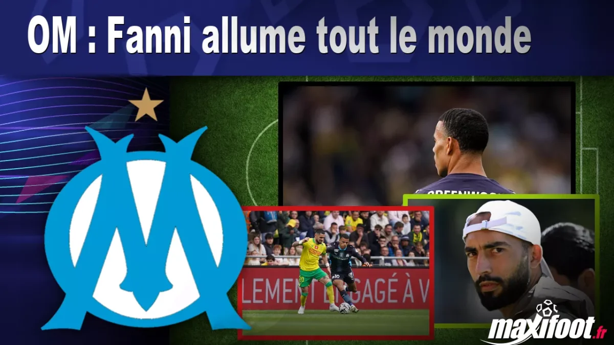 OM : Fanni allume tout le monde