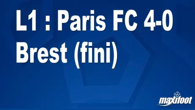 L1 : Paris FC 4-0 Brest (fini)