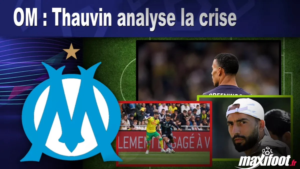 OM : Thauvin analyse la crise