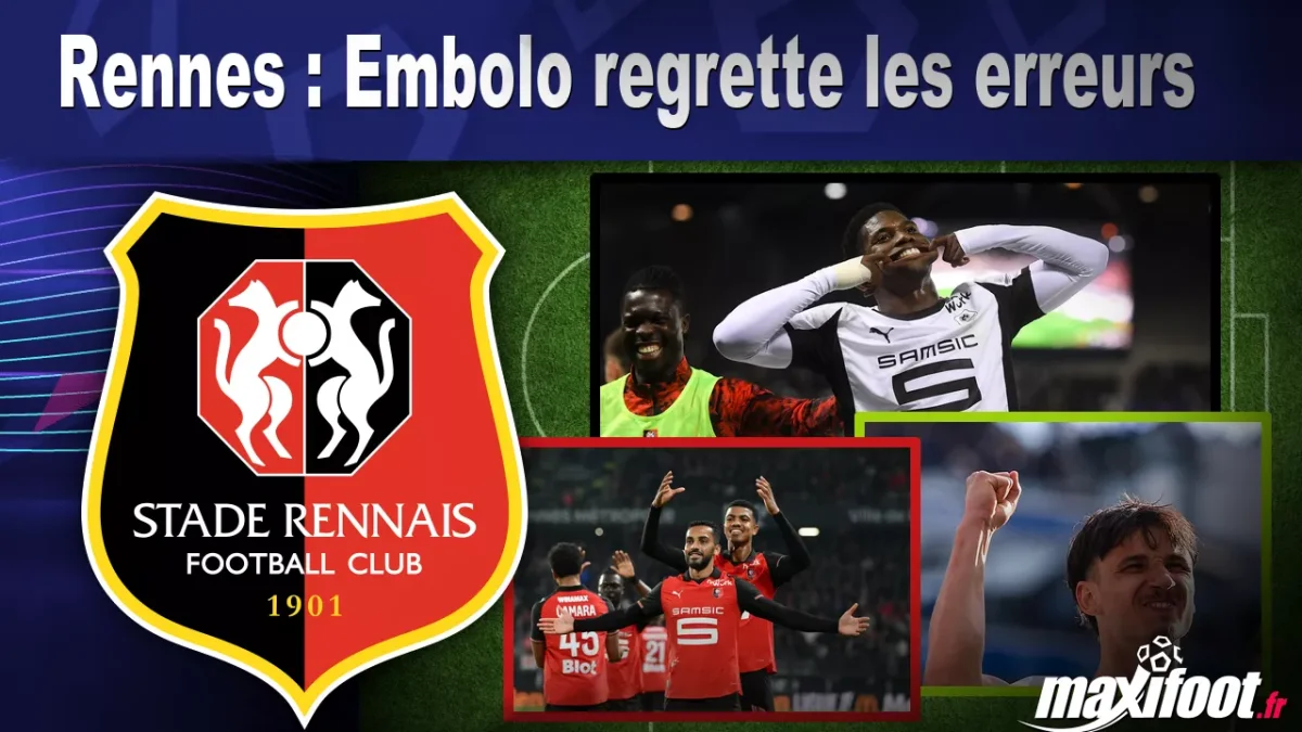 Rennes : Embolo regrette les erreurs