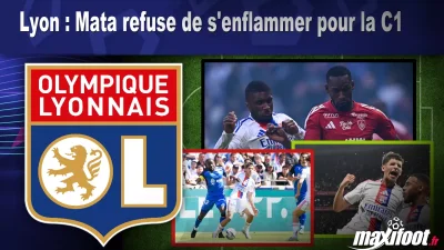 Lyon : Mata refuse de s'enflammer pour la C1