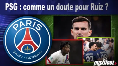 PSG : comme un doute pour Ruiz ?