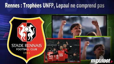 Rennes : Trophées UNFP, Lepaul ne comprend pas