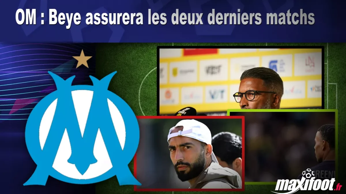 OM : Beye assurera les deux derniers matchs
