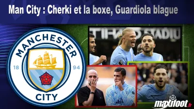 Man City : Cherki et la boxe, Guardiola blague