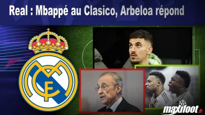 Real : Mbappé au Clasico, Arbeloa répond
