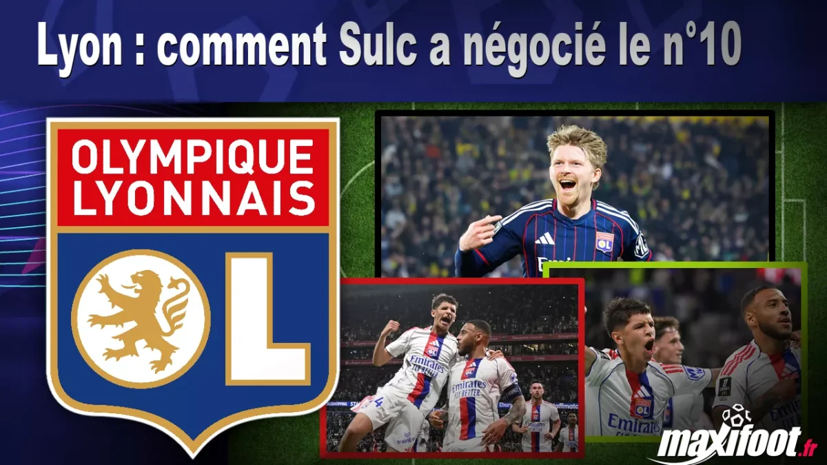 Lyon : comment Sulc a négocié le n°10