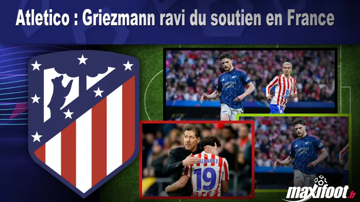 Atletico : Griezmann ravi du soutien en France