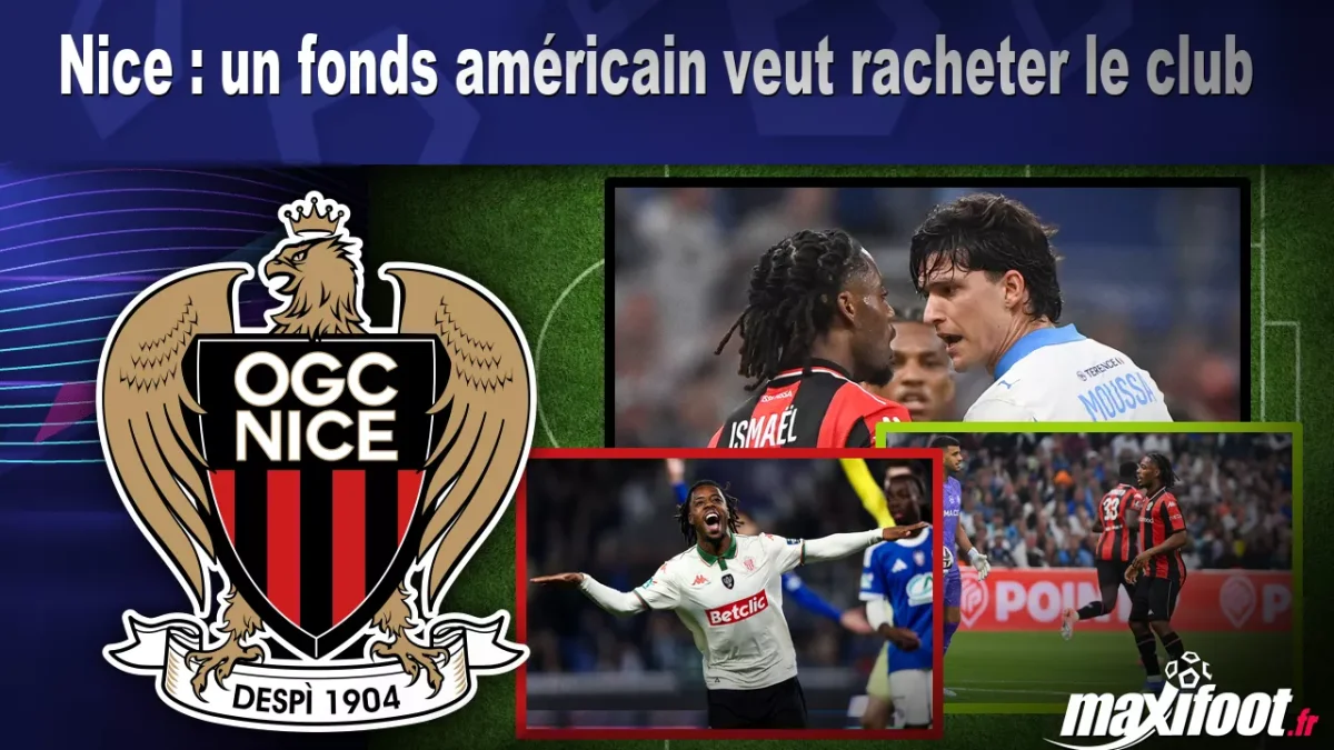 Nice : un fonds américain veut racheter le club