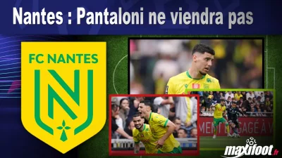 Nantes : Pantaloni ne viendra pas