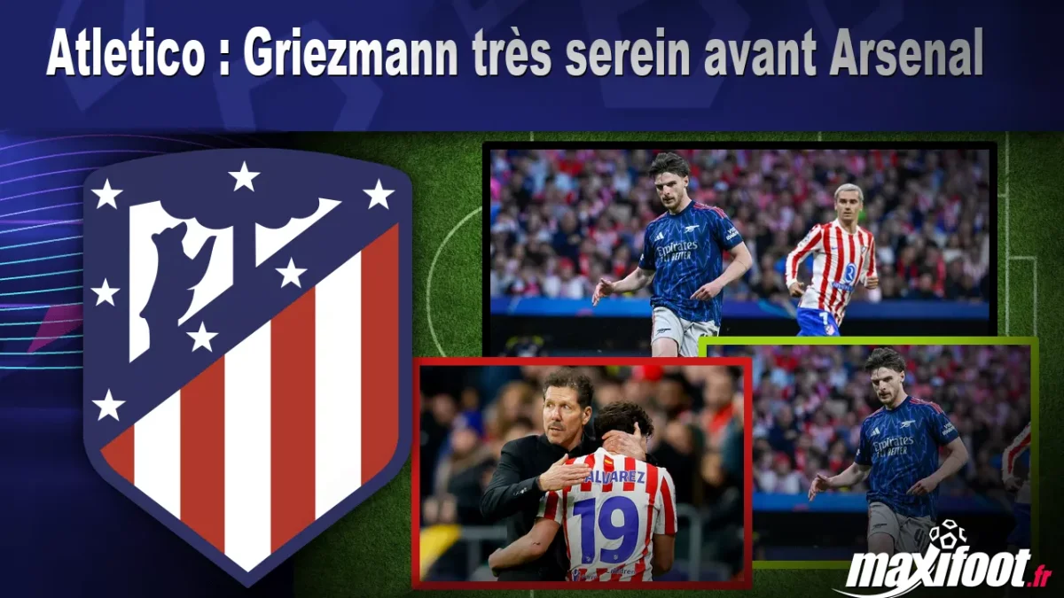 Atletico : Griezmann très serein avant Arsenal