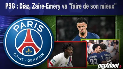 PSG : Diaz, Zaïre-Emery va "faire de son mieux"