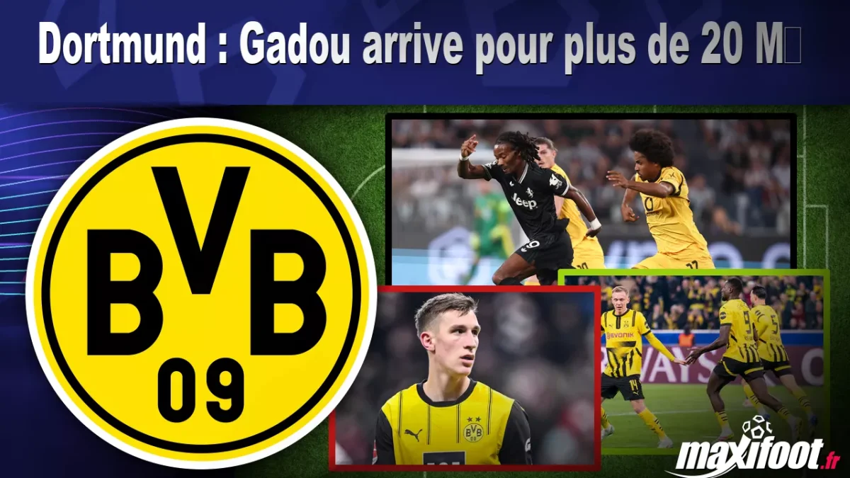 Mercato Dortmund : Gadou arrive pour plus de 20 M€