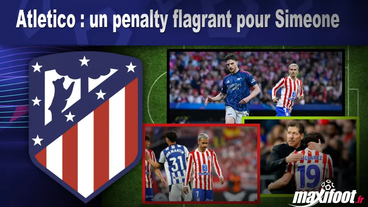 Atletico : un penalty flagrant pour Simeone