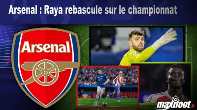 Arsenal : Raya rebascule sur le championnat
