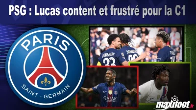 PSG : Lucas content et frustré pour la C1