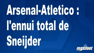 Arsenal-Atletico : l'ennui total de Sneijder