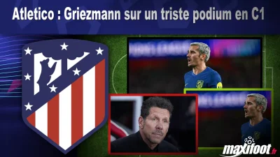 Atletico : Griezmann sur un triste podium en C1