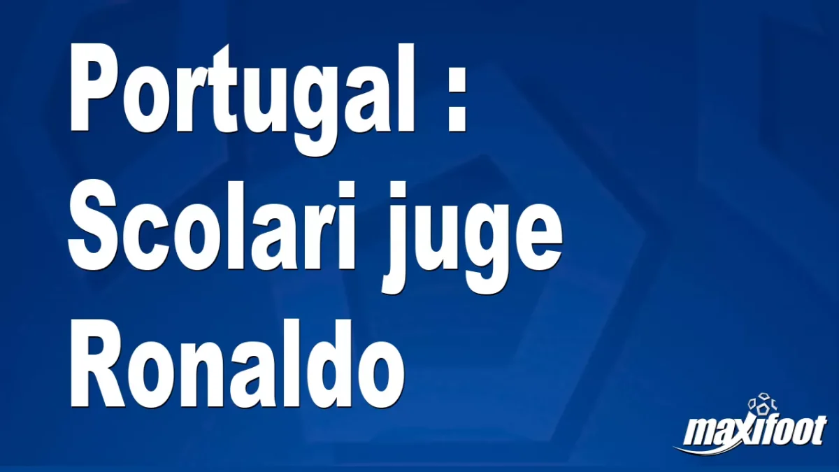 Portugal : Scolari juge Ronaldo