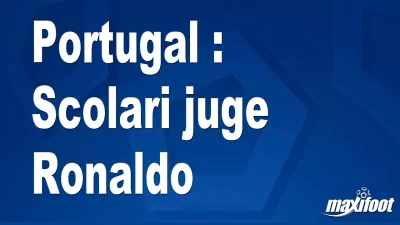 Portugal : Scolari juge Ronaldo