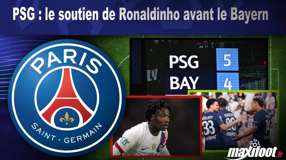 PSG : le soutien de Ronaldinho avant le Bayern