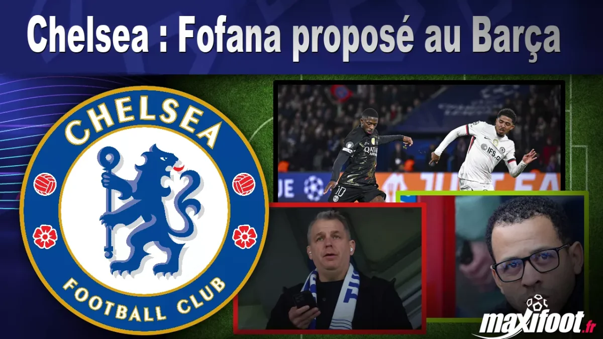 Mercato Chelsea : Fofana proposé au Barça
