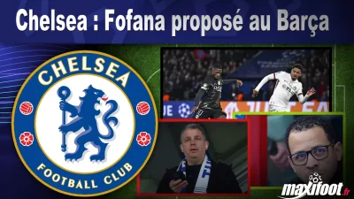 Mercato Chelsea : Fofana proposé au Barça