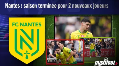 Nantes : saison terminée pour 2 nouveaux joueurs