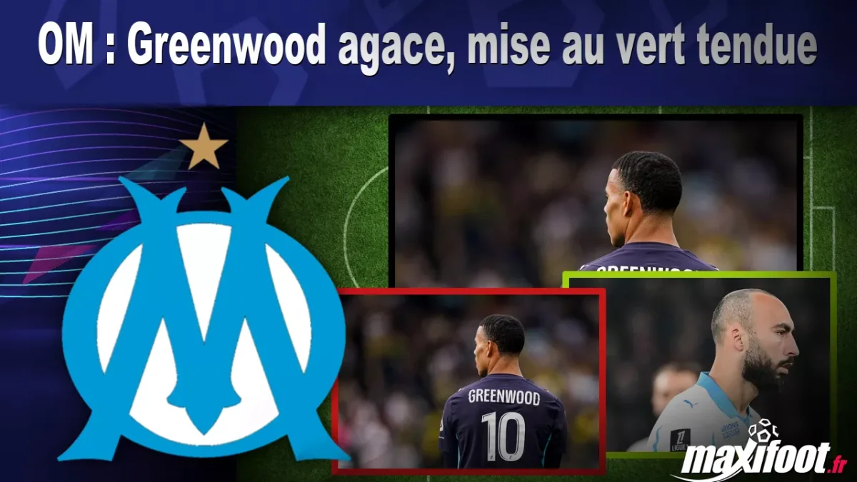 OM : Greenwood agace Beye, mise au vert tendue