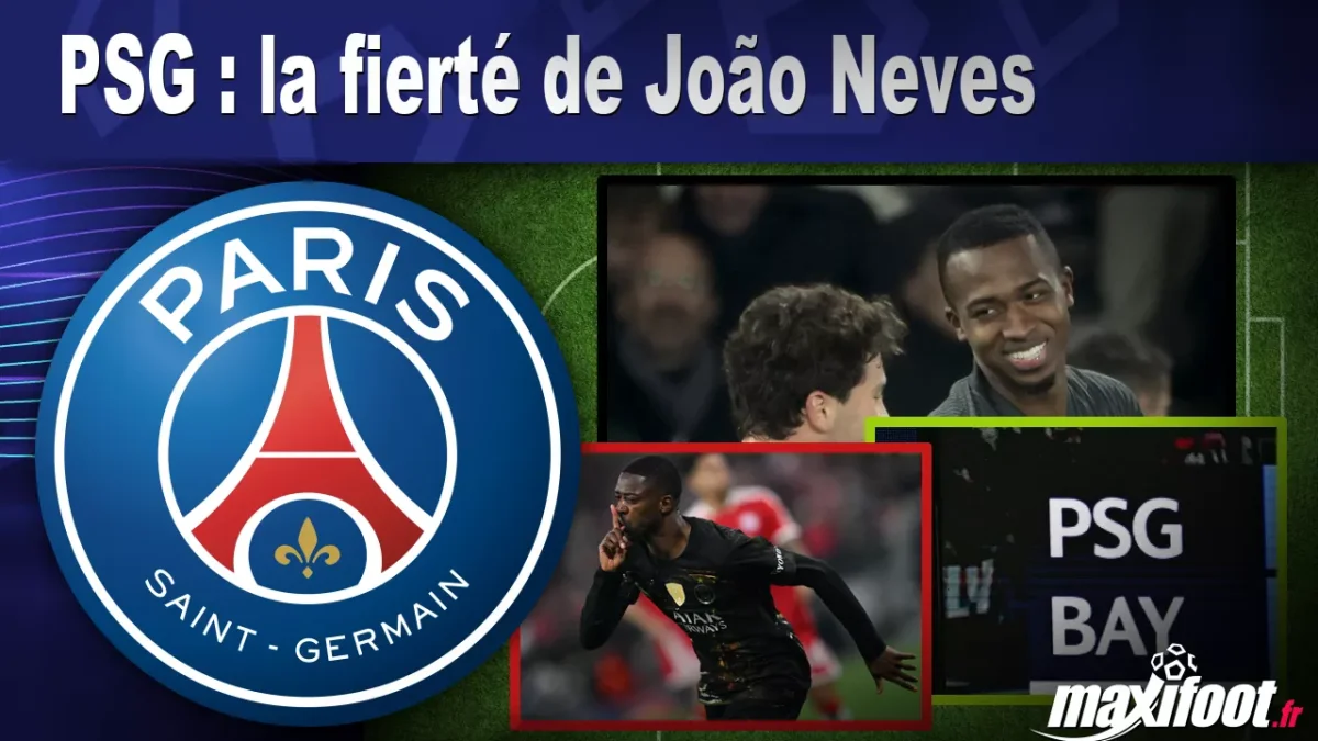 PSG : la fierté de João Neves