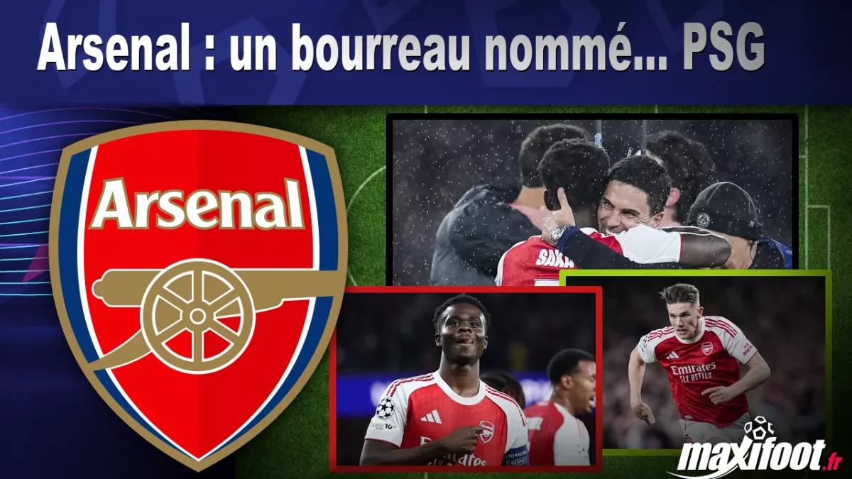 Arsenal : un bourreau nommé... PSG