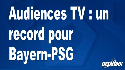 Audiences TV : un record pour Bayern-PSG