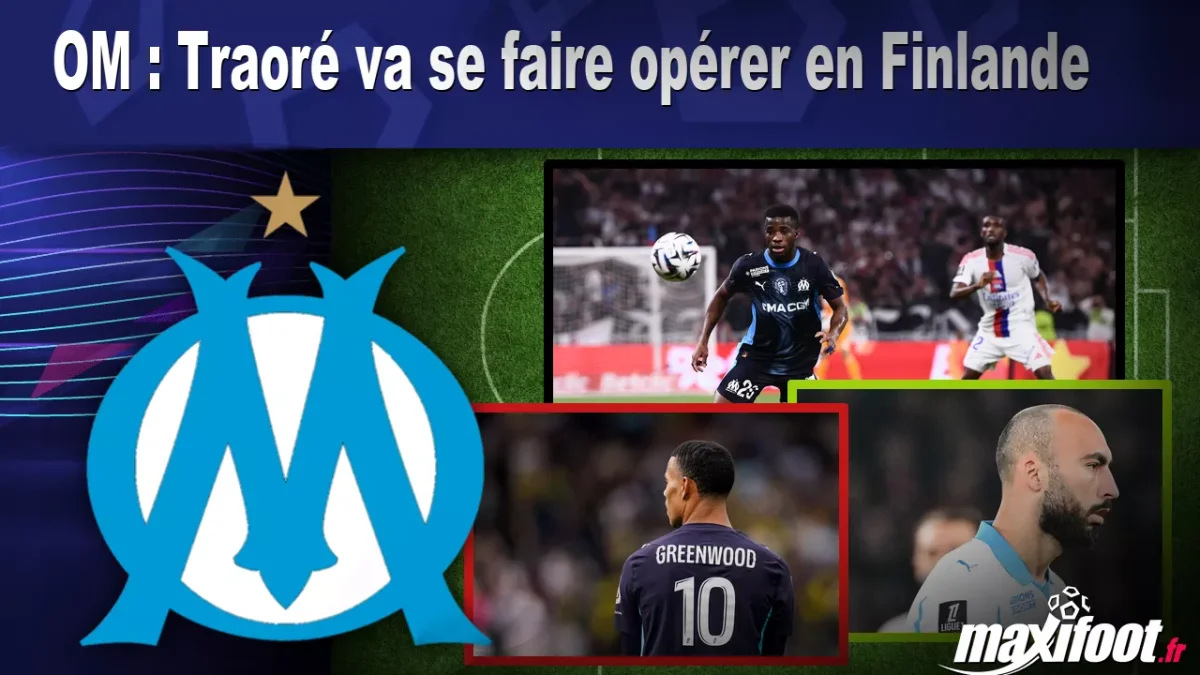 OM : Traoré va se faire opérer en Finlande