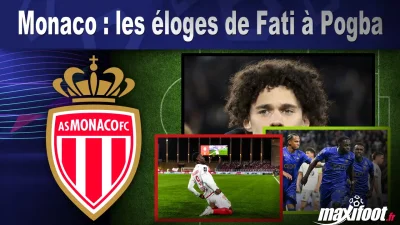 Monaco : les éloges de Fati à Pogba