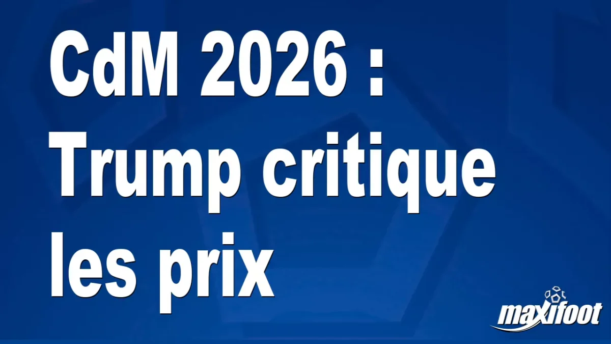 CdM 2026 : Trump critique les prix