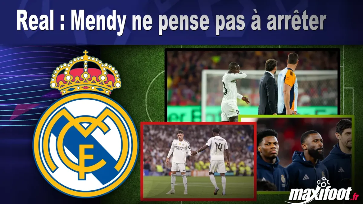 Real : Mendy ne pense pas à arrêter