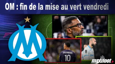 OM : fin de la mise au vert vendredi