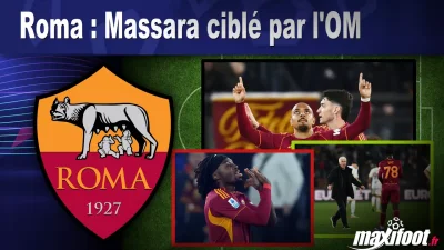 Mercato Roma : Massara ciblé par l'OM